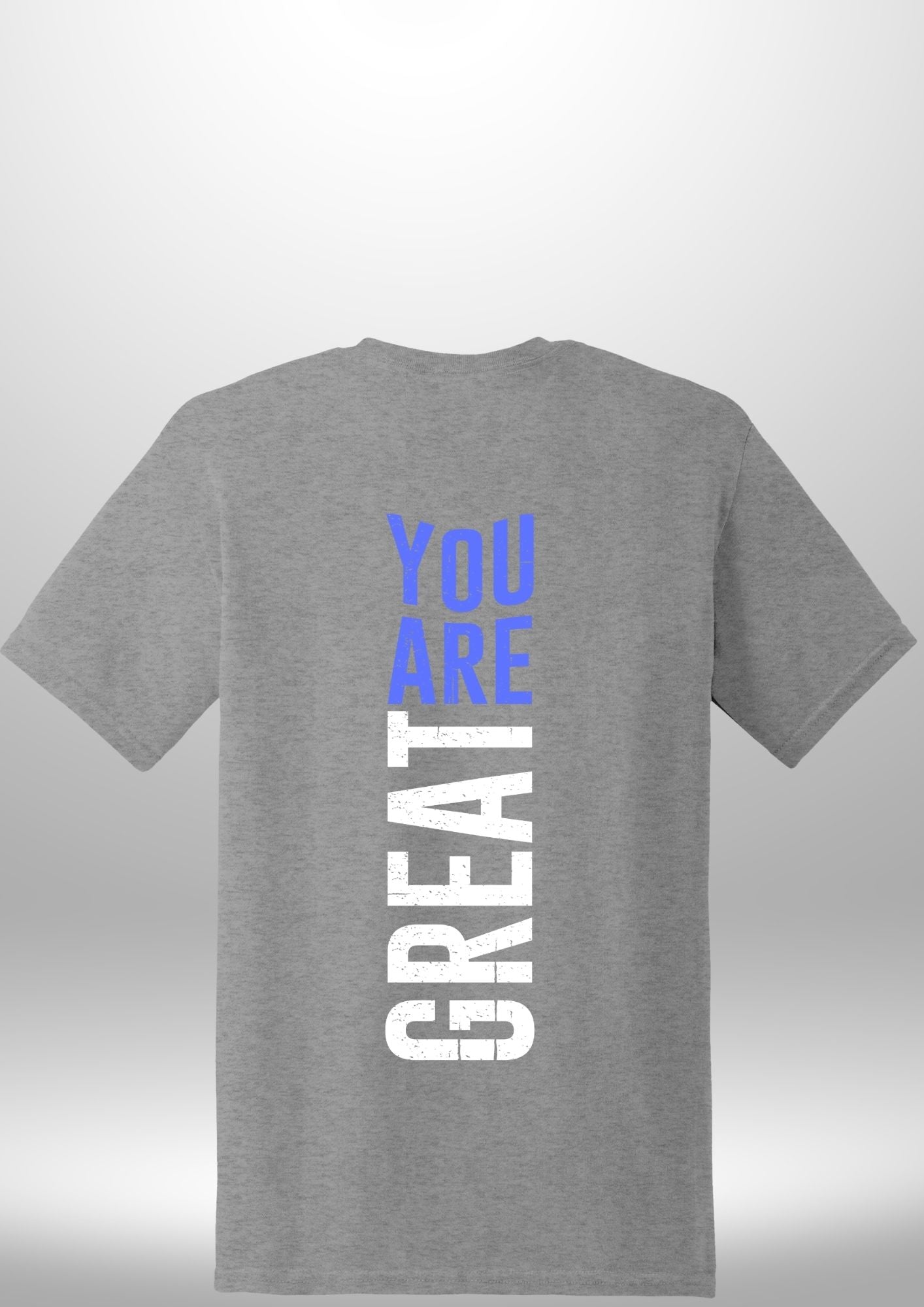 You Are Great T-Shirt - Luxe Custom Designer