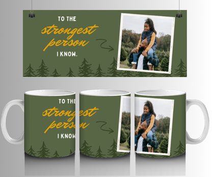 Strongest Person i know Photo Mug - Luxe Custom Designer