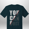 You Can Do It T-Shirt - Luxe Custom Designer