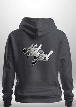 Not Your Girl Hoodie