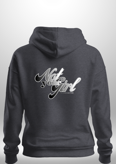 Not Your Girl Hoodie