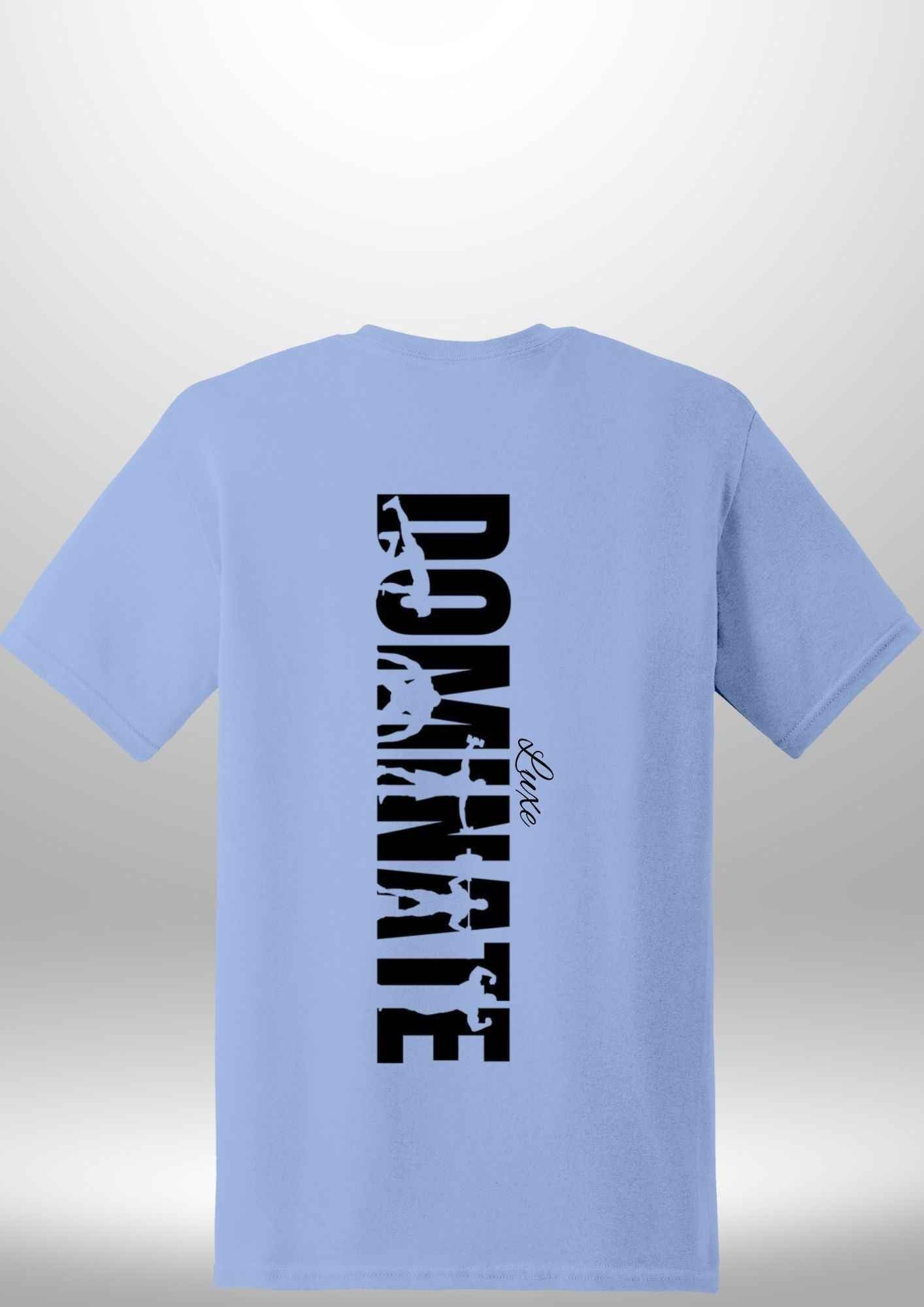 Luxe Custom "DOMINATE" T-Shirt - Luxe Custom Designer