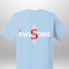 Luxe Custom "AWESOME" T-Shirt - Luxe Custom Designer
