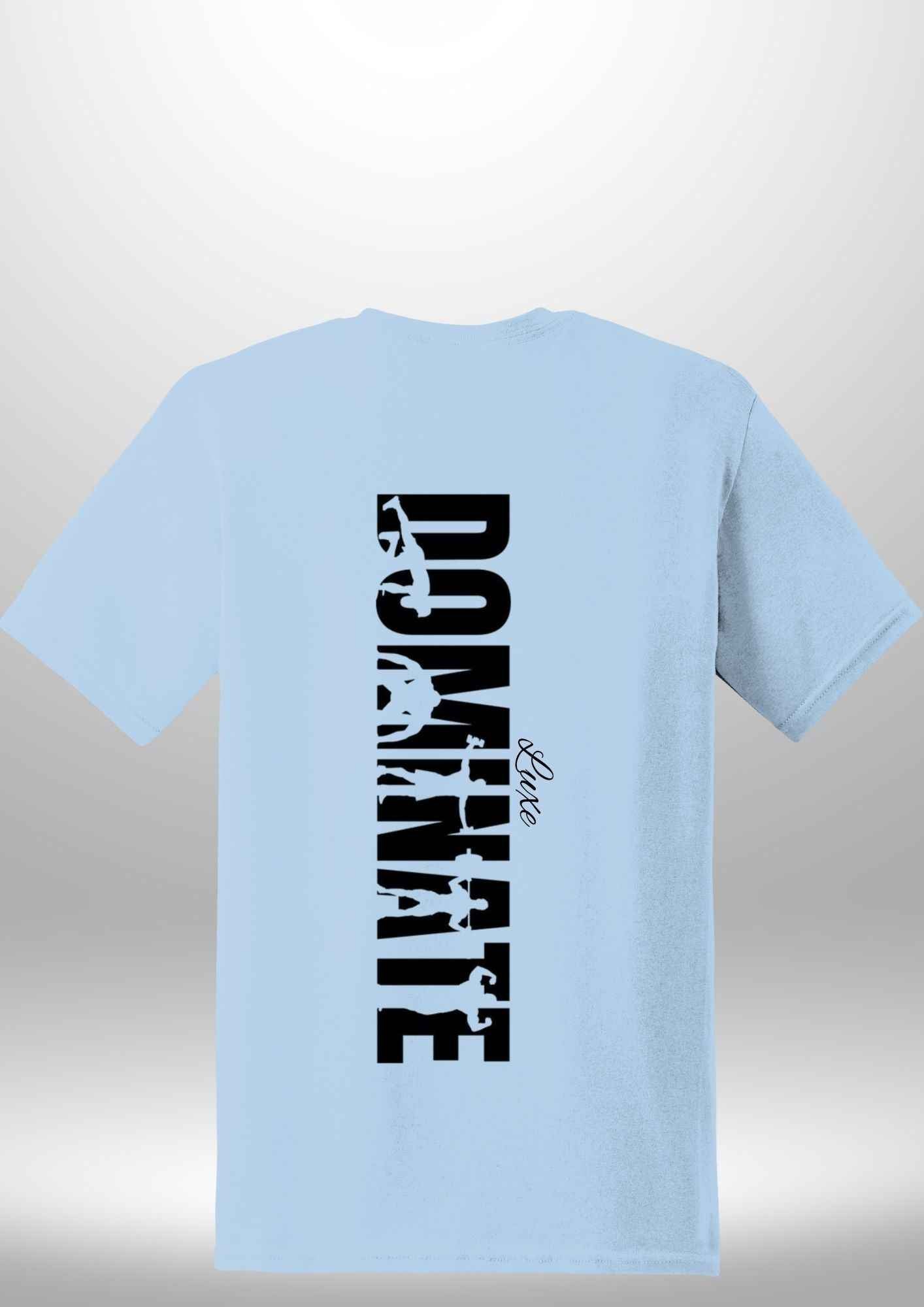 Luxe Custom "DOMINATE" T-Shirt - Luxe Custom Designer