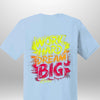 "Work Hard Dream Big" T-Shirt - Luxe Custom Designer