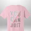 You Can Do It T-Shirt - Luxe Custom Designer