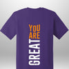 You Are Great T-Shirt - Luxe Custom Designer