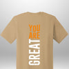 You Are Great T-Shirt - Luxe Custom Designer