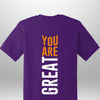 You Are Great T-Shirt - Luxe Custom Designer