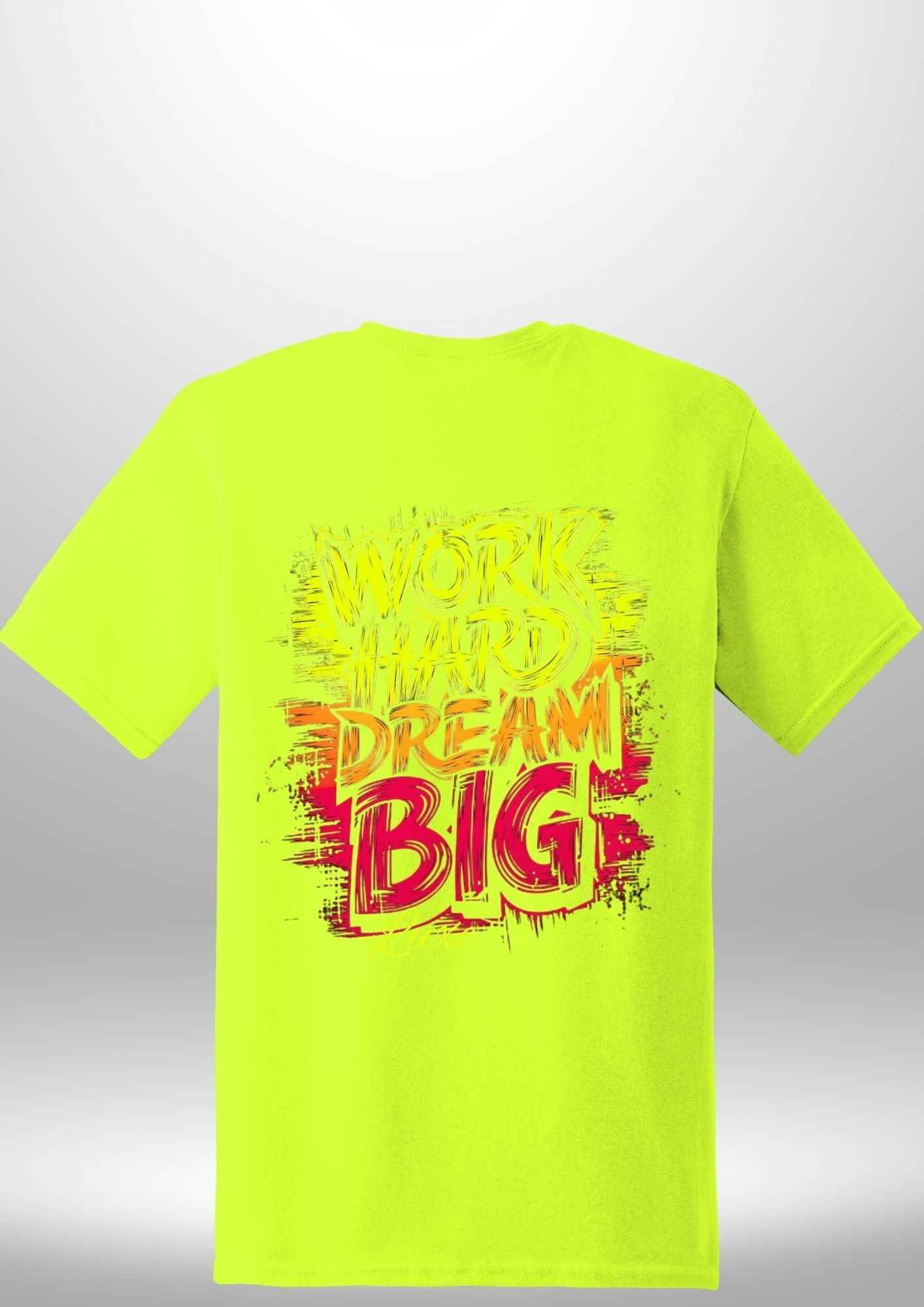 "Work Hard Dream Big" T-Shirt - Luxe Custom Designer