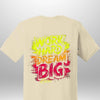 "Work Hard Dream Big" T-Shirt - Luxe Custom Designer