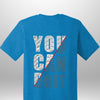 You Can Do It T-Shirt - Luxe Custom Designer