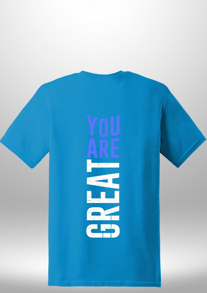 You Are Great T-Shirt - Luxe Custom Designer