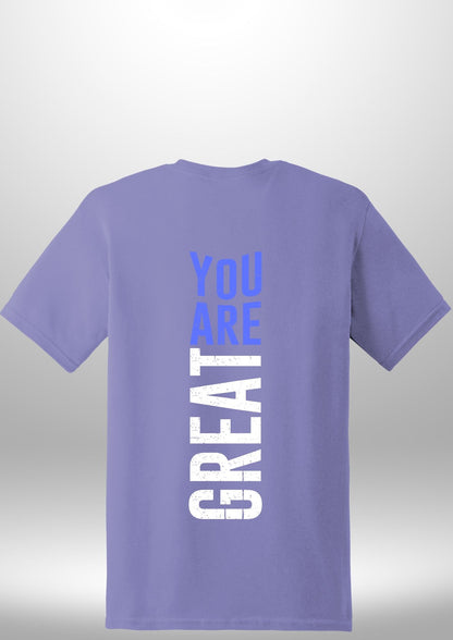 You Are Great T-Shirt - Luxe Custom Designer