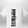 Luxe Custom "DOMINATE" T-Shirt - Luxe Custom Designer