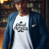 Proud Father T-Shirt - Luxe Custom Designer