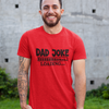 Dad Joke T-Shirt - Luxe Custom Designer