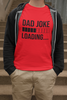 Dad Joke Loading T-shirt - Luxe Custom Designer