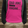 Dad Joke Loading T-shirt - Luxe Custom Designer