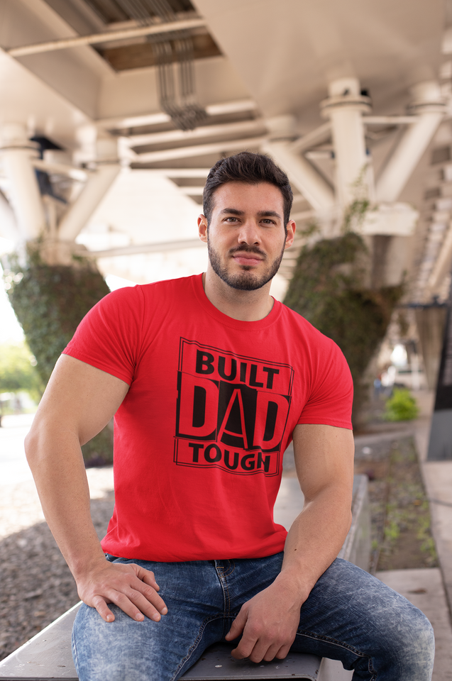 Dad Built - Dad Tough T-Shirt - Luxe Custom Designer