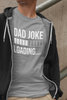 Dad Joke Loading T-shirt - Luxe Custom Designer