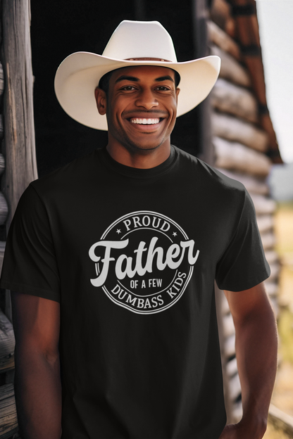 Proud Father of few dumbass kids T-Shirt - Luxe Custom Designer